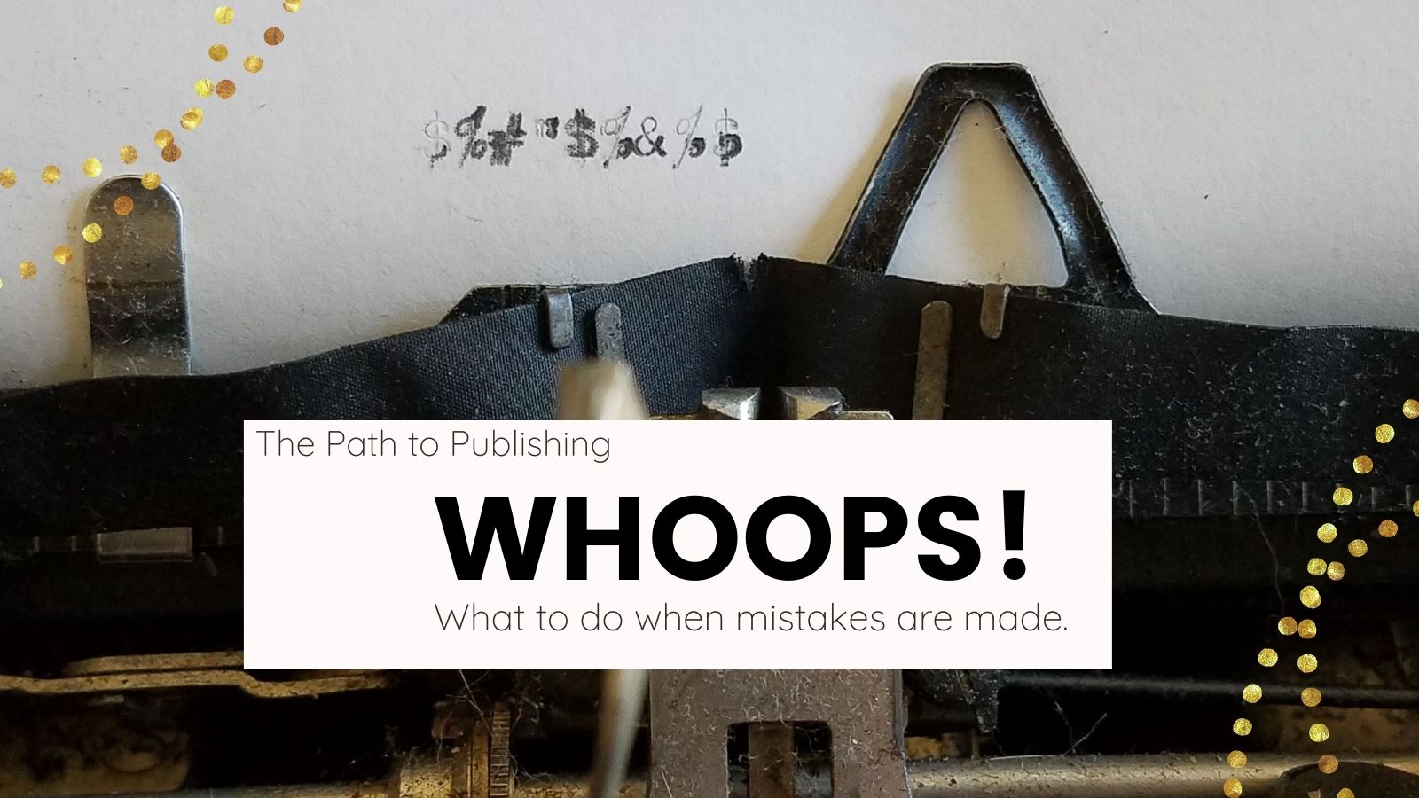 The Path to Publishing, Part 10: Whoops!